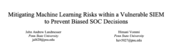 Mitigating Machine Learning Risks within a Vulnerable SIEM to Prevent Biased SOC Decisions Working Paper